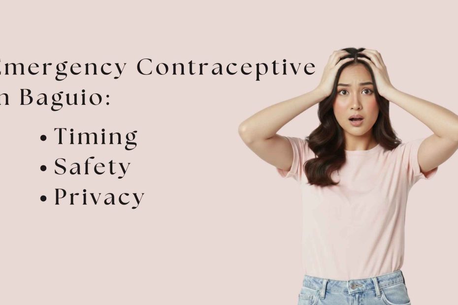 Emergency Contraceptive in Baguio: Timing, Safety, and Privacy